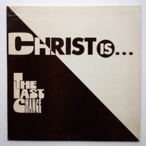 Last Chance, The – Christ Is...