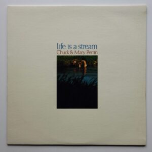 Perrin, Chuck & Mary - Life is a stream