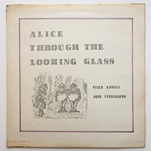 Howell, Peter & John Ferdinando – Alice Through The Looking Glass